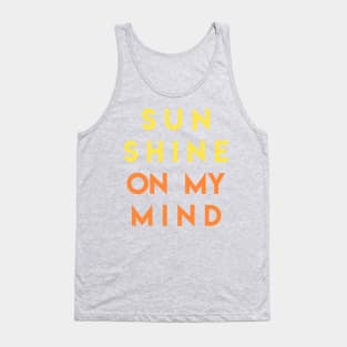 Sunshine on my mind Tank Top